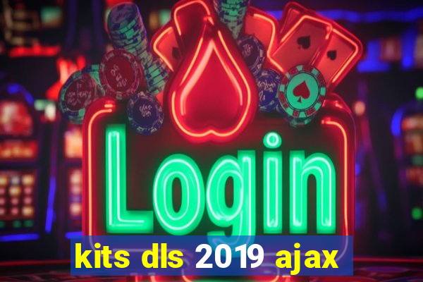 kits dls 2019 ajax